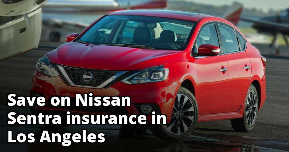 Cheapest Insurance Rate Quotes for a Nissan Sentra in Los Angeles